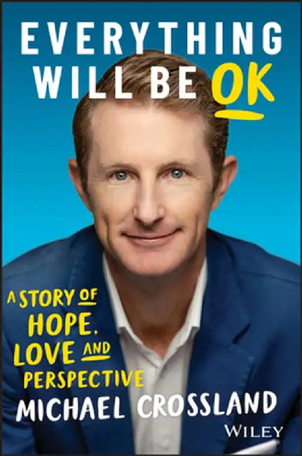 Everything Will Be Ok by Michael Crossland