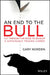 An End to the Bull: Cut Through the Noise to Develop a Sustainable Trading Career by Gary Norden