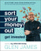 Sort Your Money Out and Get Invested by Glen James