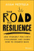 The Road to Resilience: Arm Yourself for Life's Challenges and Learn How to Bounce Back by Adam Przytula