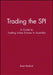 Trading the SPI: A Guide to Trading Index Futures in Australia by Brent Penfold