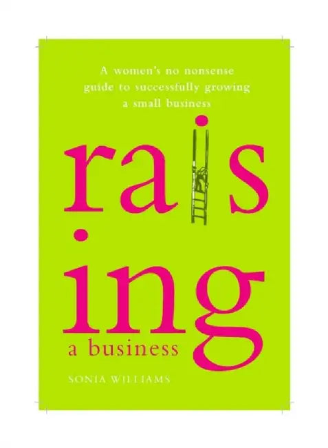 Raising A Business by Sonia Williams