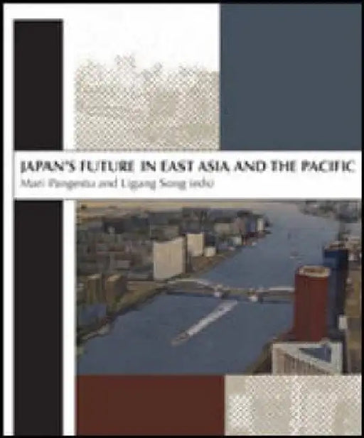Japan's Future in East Asia and the Pacific by Mari Pangestu