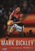Mark Bickley a Biography by Trevor Gill