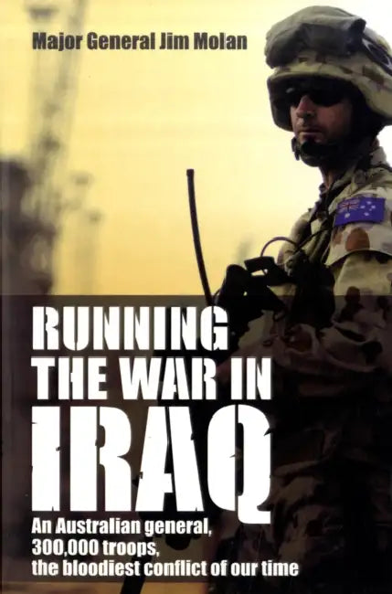 Running the War in Iraq by Jim Molan