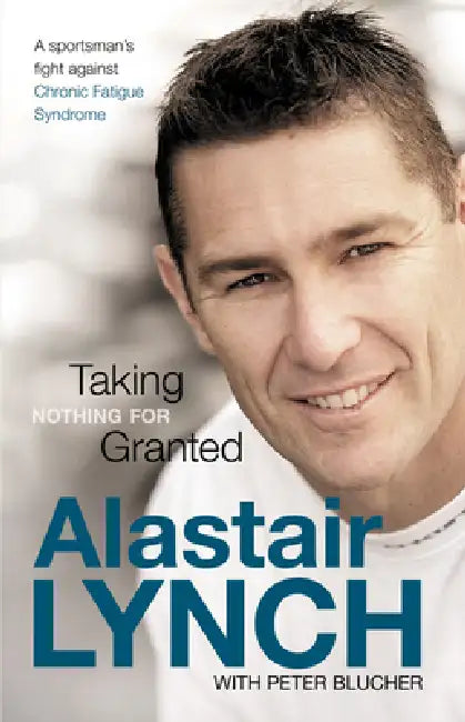 Taking Nothing for Granted by Alastair/ Blucher Peter Lynch