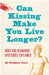 Can Kissing Make You Live Longer? by Stephen Juan