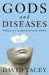 Gods and Diseases by David Tacey
