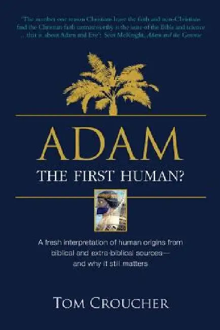 Adam: The first human? by Tom Croucher