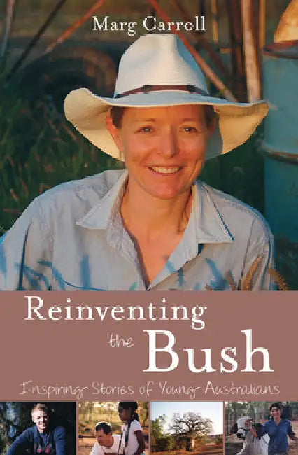 Reinventing the Bush by Marg Carroll