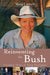 Reinventing the Bush by Marg Carroll