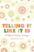 Telling It Like It Is by Annemarie White