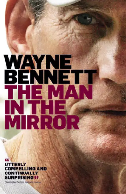 Man in the Mirror by Wayne Bennett