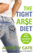 Tight Arse Diet by Andrew Cate