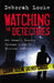 Watching the Detectives by Deborah Locke