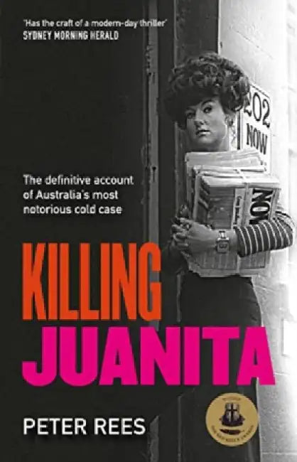 Killing Juanita: Commemorating the 50th anniversary of one of Australia's most notorious cold cases by Peter Rees