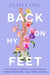 Back on My Feet: From Doctor to Patient, a Moving and Inspirational Memoir of Traumatic Injury, Faith and Hope, for Readers of Turia Pitt and Emma Car by Olivia Ong