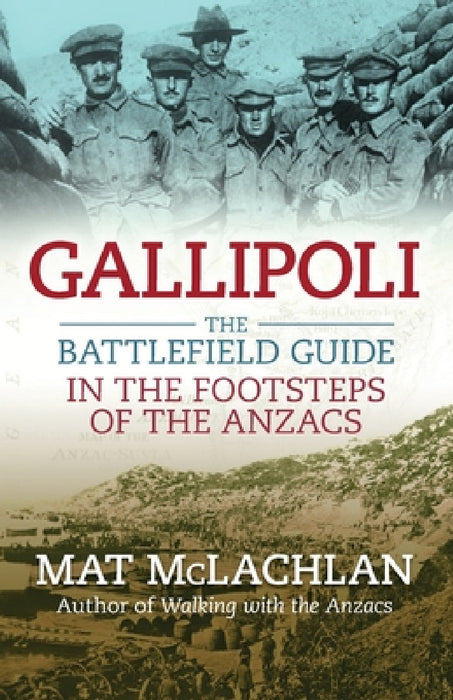 Gallipoli: The battlefield guide by Mat McLachlan