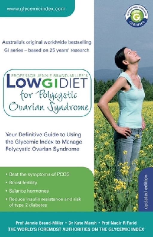 Low GI Diet for Polycystic Ovarian Syndrome: Your definitive guide to using the Glycemic Index to manage PCOS by Jennie Brand-Miller, Kate Marsh, Nadir Farid