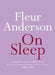 On Sleep by Fleur Anderson