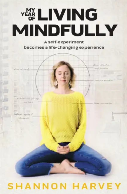 My Year of Living Mindfully by Shannon Harvey
