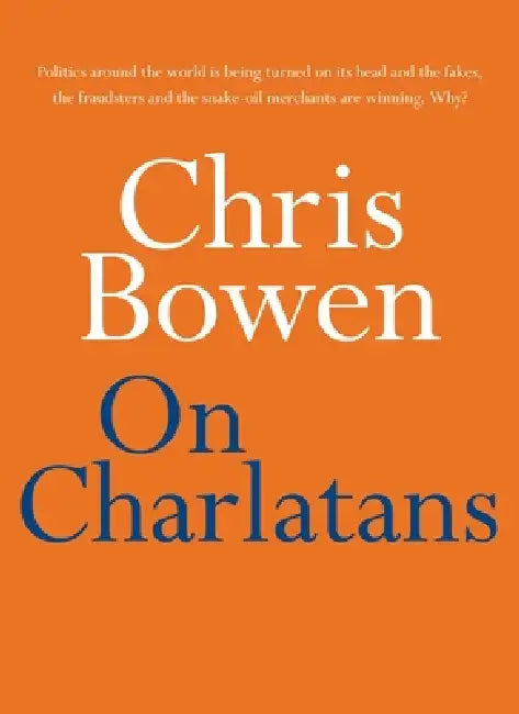 On Charlatans by Chris Bowen