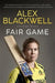 Fair Game by Alex Blackwell