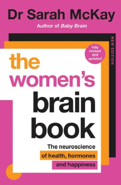 The Women's Brain Book: The Neuroscience of Health, Hormones and Happiness by Sarah McKay