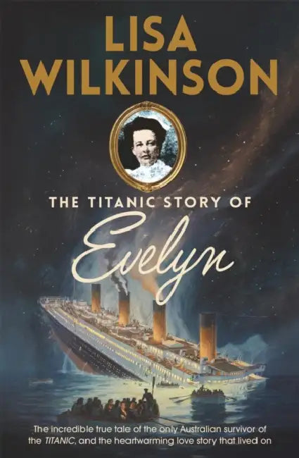 The Titanic Story of Evelyn by Lisa Wilkinson