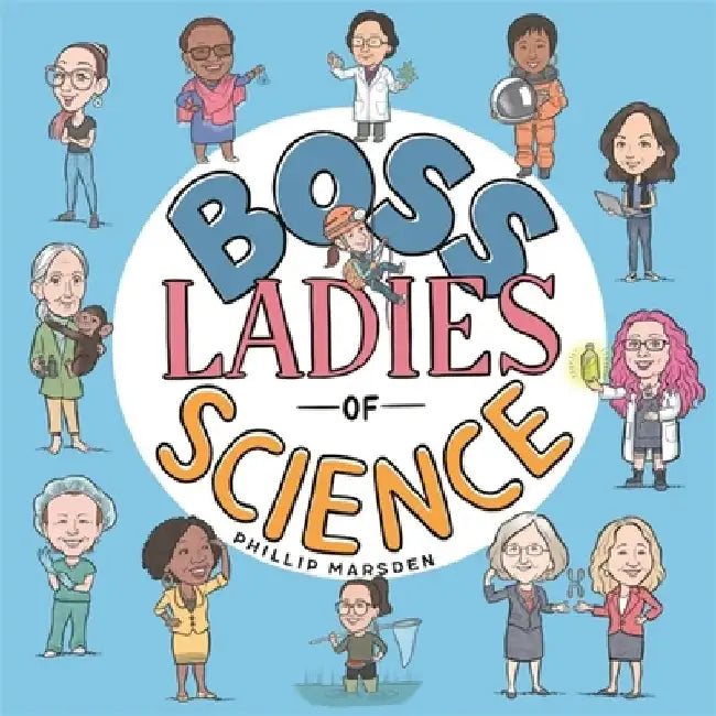 Boss Ladies of Science by Phillip Marsden
