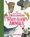 The Illustrated Encyclopaedia of Fast and Slow Animals by Sami Bayly
