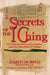 Secrets of the I Ching: Get What You Want in Every Situation Using the Classic Bookof Changes by Joseph Murphy