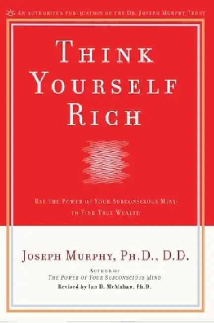 Think Yourself Rich by Joseph Murphy, Ian McMahan