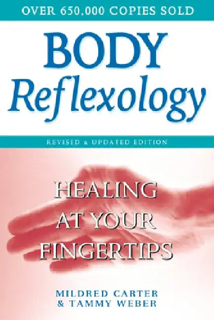 Body Reflexology: Healing at Your Fingertips, Revised and Updated Edition by Mildred Carter