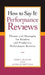 How to Say It Performance Reviews: Phrases and Strategies for Painless and Productive Performance Reviews by Meryl Runion