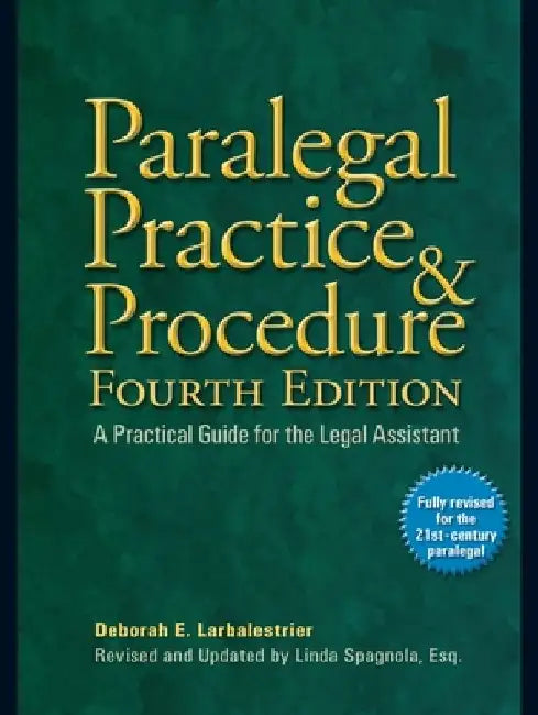 Paralegal Practice & Procedure: A Practical Guide for the Legal Assistant by Deborah E. Larbalestrier