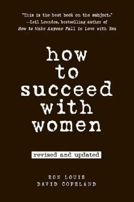How to Succeed with Women by Ron Louis