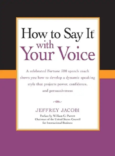 How To Say It with Your Voice by Jeffrey Jacobi