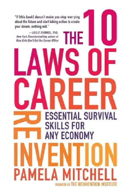 The 10 Laws of Career Reinvention: Essential Survival Skills for Any Economy by Pamela Mitchell