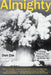Almighty: Courage, Resistance, and Existential Peril in the Nuclear Age by Dan Zak