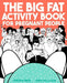 The Big Fat Activity Book for Pregnant People by Jordan Reid