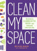 Clean My Space: The Secret to Cleaning Better, Faster, and Loving Your Home Every Day by Melissa Maker