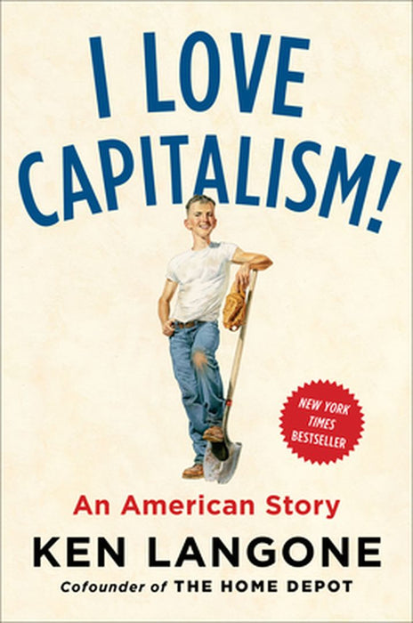 I Love Capitalism!: An American Story by Ken Langone