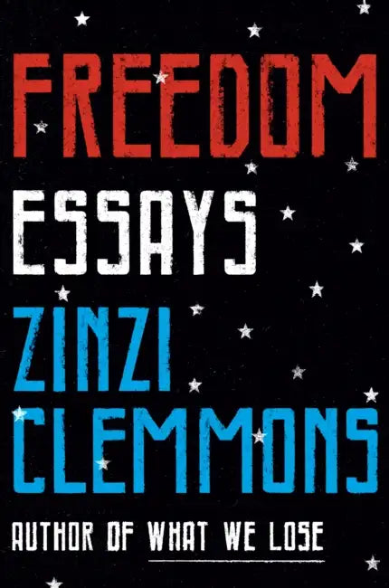 Freedom: Essays by Zinzi Clemmons