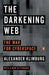 The Darkening Web: The War for Cyberspace by Alexander Klimburg