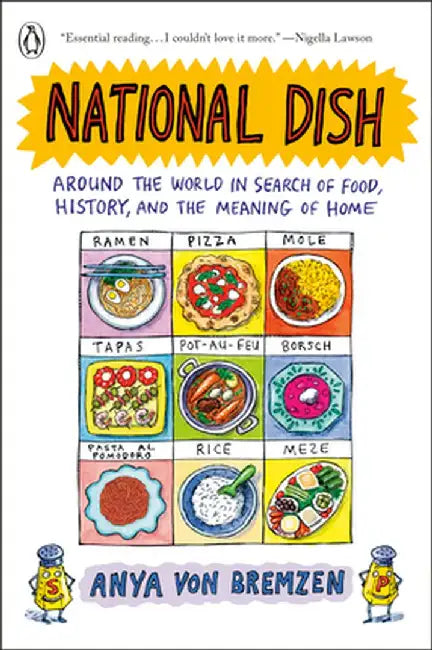 National Dish: Around the World in Search of Food, History, and the Meaning of Home by Anya Von Bremzen