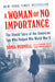 A Woman of No Importance: The Untold Story of the American Spy Who Helped Win WWII by Sonia Purnell