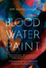 Blood Water Paint by Joy McCullough