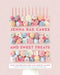 Jenna Rae Cakes and Sweet Treats: Over 100 Recipes for the Modern Baker by Ashley Kosowan