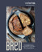 Bred: Sourdough Loaves, Small Breads, and Other Plant-Based Baking by Ed Tatton
